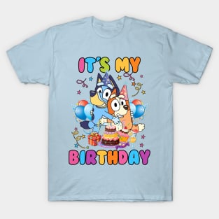 its my birthday for bluey T-Shirt